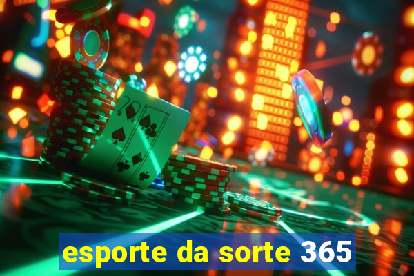 esporte da sorte 365